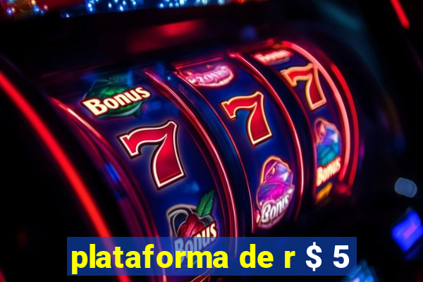 plataforma de r $ 5